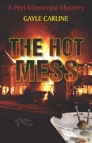 [Peri Minneopa Mystery 03] • The Hot Mess (Peri Minneopa Mysteries Book 3)